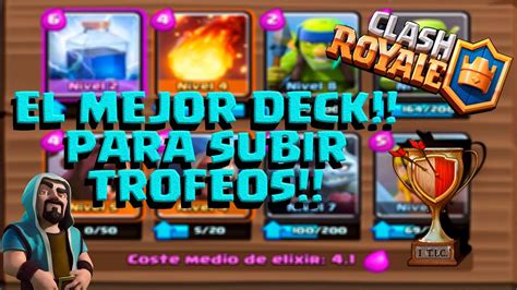 El Mejor Deck Para Subir Trofeos Estrategia Gameplay Clash Royale