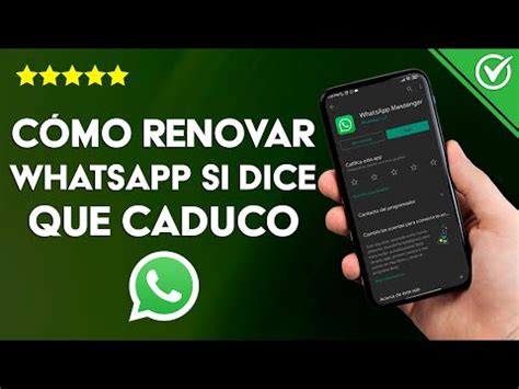 Cómo Renovar mi WhatsApp si dice que Ha caducado Guía de