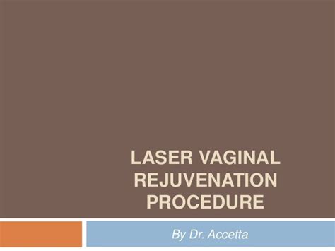 Laser Vaginal Rejuvenation Procedure By Dr Accetta