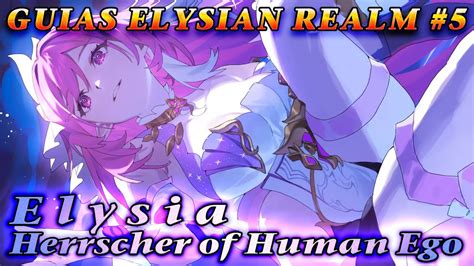 Guias Elysian Realm 5 Herrscher Of Human Ego【honkai Impact 3rd