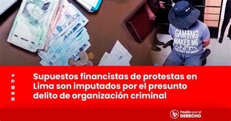 Supuestos Financistas De Protestas En Lima Son Imputados Por El