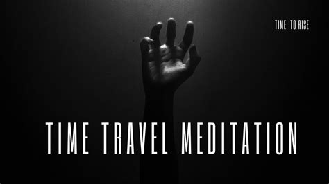 Journey Through Time And Space Time Travel Meditation By Dr Joe