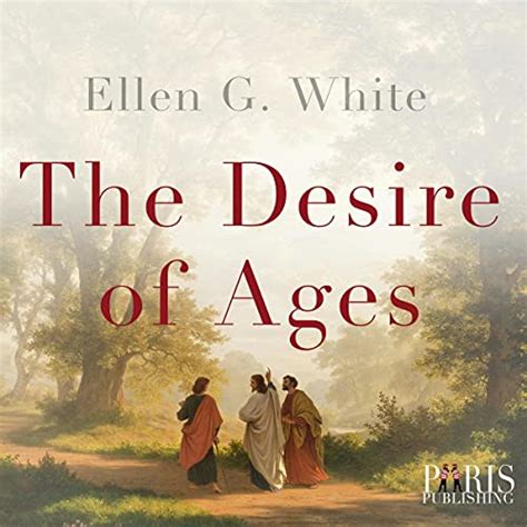 The Desire Of Ages By Ellen G White Audiobook Audible Au English