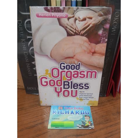 Jual Buku Good Orgasm God Bless You Herien Priyono Shopee Indonesia