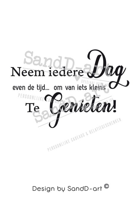 Quote Neem Iedere Dag Even De Tijd Om Van Iets Kleins Te Genieten Excl