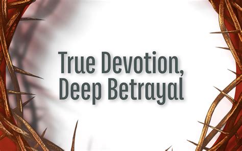 True Devotion, Deep Betrayal – Bay Ridge Christian Church