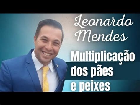 Multiplicação dos pães e peixes Leonardo Mendes YouTube