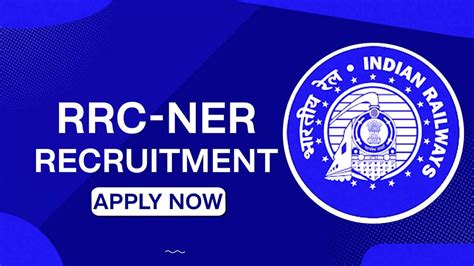 Rrc Ner Recruitment For Vacancies Check Posts Age Limit And