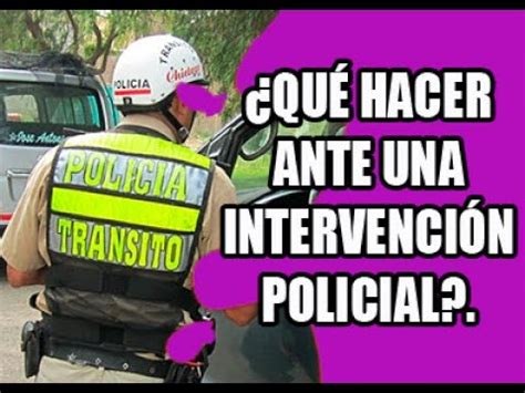 Qu Hacer Ante Una Intervenci N Policial Youtube