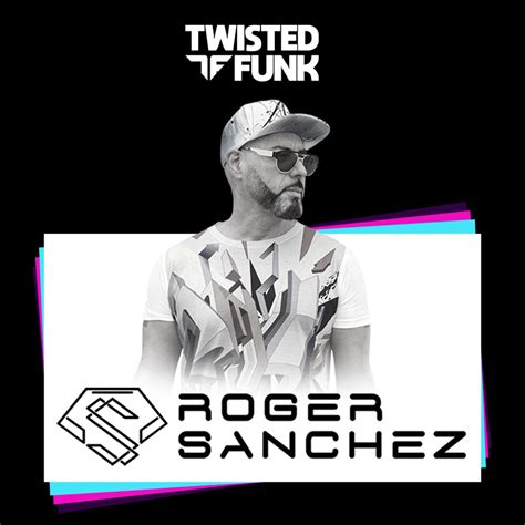 Roger Sanchez Twisted Funk Records