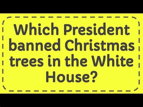 Which President Banned Christmas Trees In The White House YouTube