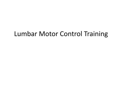 Lumbar Motor Control Training Pptx