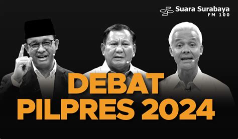 Tiga Capres Kembali Adu Gagasan dalam Debat Pilpres 2024 Seri Kelima - Suara Surabaya