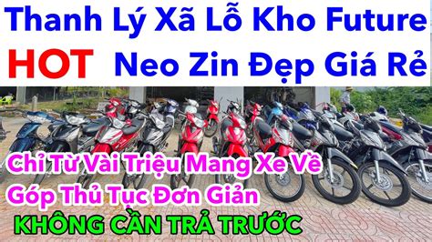 HOT Thanh Lý Xã Lỗ Kho Xe Future Neo Cũ Zin Đẹp Giá Rẻ Từ Vài Triệu