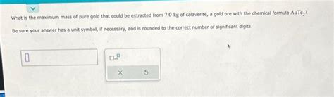 Solved What is the maximum mass of pure gold that could be | Chegg.com