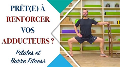 S Ance Pour Renforcer Les Adducteurs Pilates Et Barre Fitness Youtube