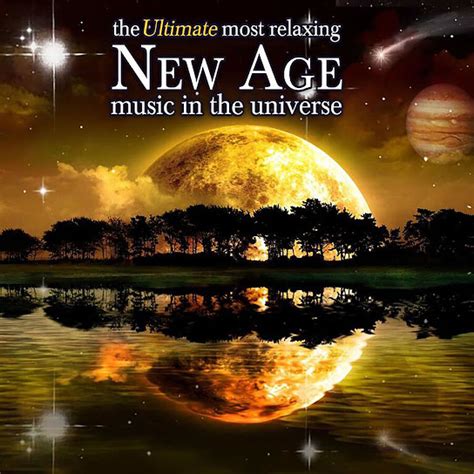 The Ultimate Most Relaxing New Age Music In The Universe