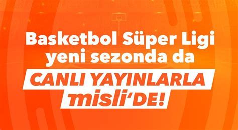 Basketbol Süper Ligi CANLI YAYINLARLA Misli de Yeni sezon iddaa