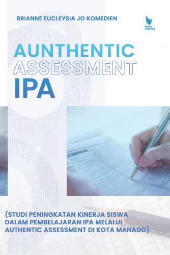 Buku Aunthentic Assessment Ipa Studi Peningkatan Kinerja Siswa Dalam