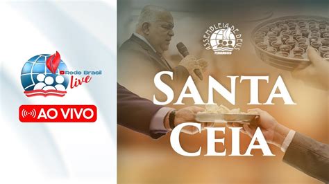 Culto De Santa Ceia No Templo Central Da Ieadpe Youtube