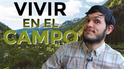 7 Ventajas De Vivir En El Campo 🌄 [2021] De La Ciudad Al Campo Youtube