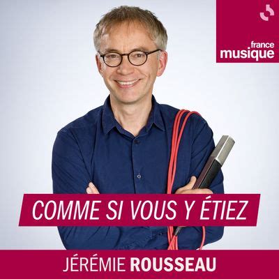 Comme si vous y étiez podcast et émission en replay France Musique