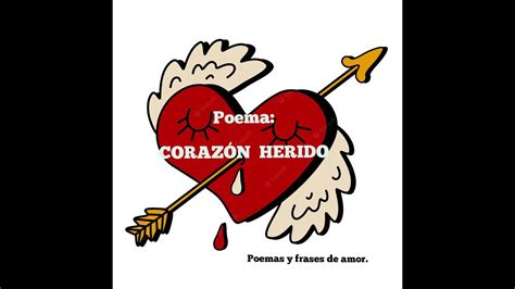 CORAZON HERIDO Poemas Y Frases De Amor YouTube