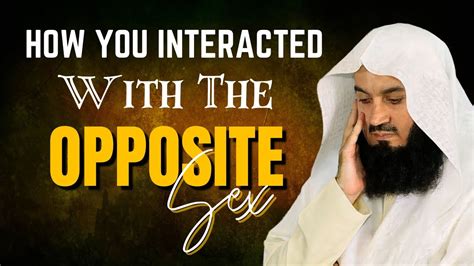 How You Interacted With The Opposite Sex Mufti Menk Youtube