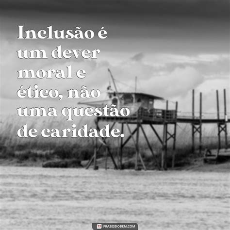 Descubra as melhores frases sobre inclusão de deficientes e inspire-se ...