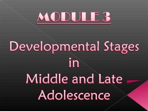 Module 3 Developmental Stages In Middle And Late Adolescence