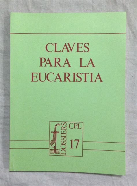 Claves Para La Eucarist A Catequesis De La Eucarist A By Aldazabal