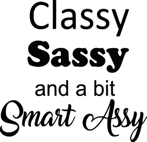 Classy Sassy Smart Assy Funny Minion Quotes Minion Quotes Classy Sassy