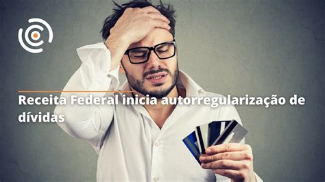 Receita Federal Inicia Autorregulariza O De D Vidas Youtube