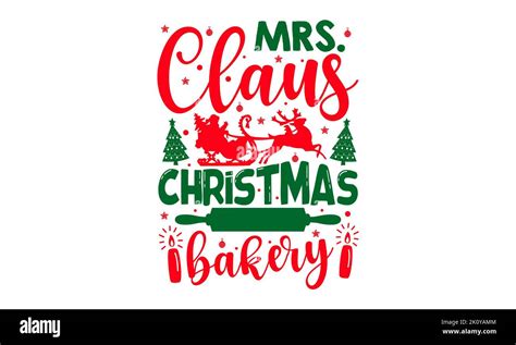 Mrs Claus Christmas Bakery Christmas T Shirt Design Hand Drawn