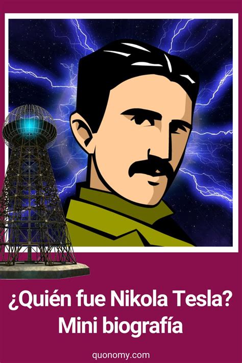 Qui N Fue Nikola Tesla Biograf A Corta Para Ni Os Y Adultos Resumen