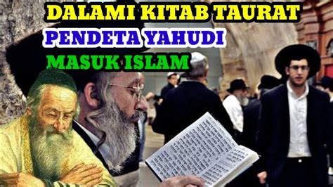 Pendeta Yahudi Masuk Islam Usai Dalami Taurat Youtube