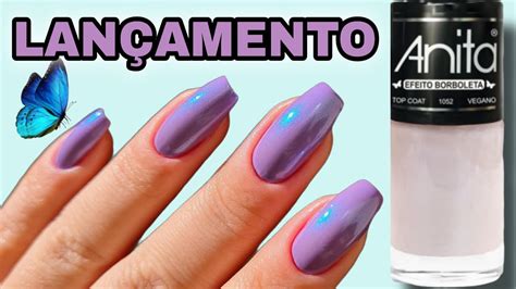 Top Coat Efeito Borboleta E Top Coat Fosco Lan Amento Anita Esmaltes