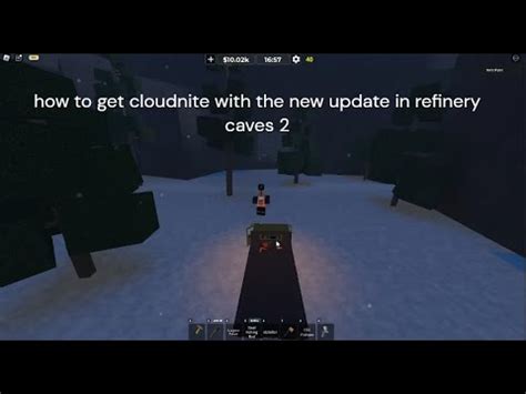 How To Get Cloudnite With The New Update In Refinery Caves Youtube