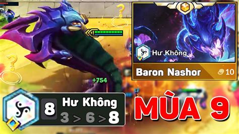 TRẢI NGHIỆM ĐTCL MÙA 9 VỚI 8 HƯ KHÔNG TRIỆU HỒI ĐẠI BOSS BARON