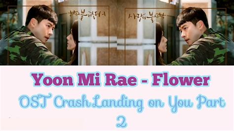 [lirik Indo] Yoon Mi Rae Flower Ost Crash Landing On You Part 2 Youtube