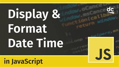 How To Display Dates And Times In Javascript Beginner S Tutorial