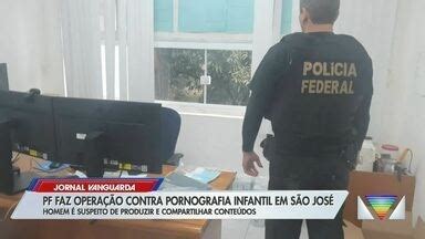 Jornal Vanguarda Pf Faz Opera O Contra Pornografia Infantil Em S O