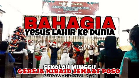 Bahagia Yesus Lahir Ke Dunia Sekolah Minggu Gereja Kibaid Jemaat Poso