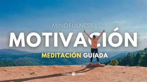 Meditaci N Guiada Comienza El D A Conectando Con Tu Potencial