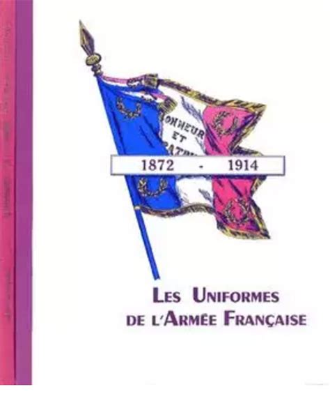 Les Uniformes de LArmee Francaise 1872 1914 Télécharger Des