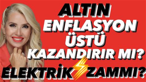 ABD ENFLASYONUYLA ALTIN TEPE TAKLAK YILSONU NE OLUR ELEKTRİK ZAMMI