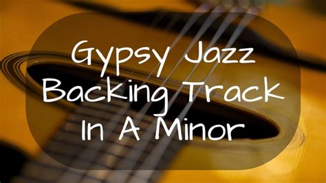 Gypsy Jazz Backing Track In A Minor CHORDS YouTube Music