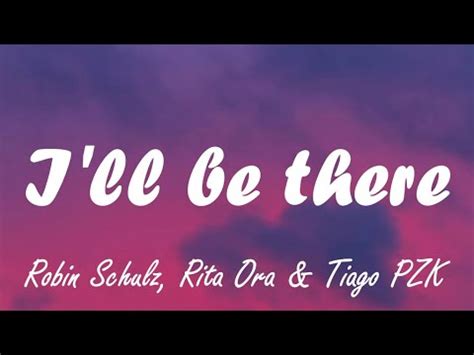 Robin Schulz Rita Ora I Ll Be There Lyrics Youtube