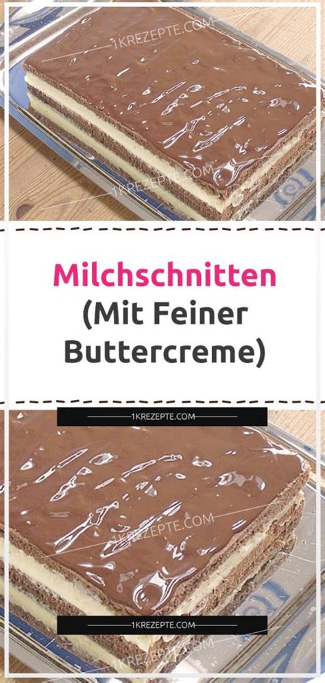 Milchschnitten Mit Feiner Buttercreme Einfache Rezepte