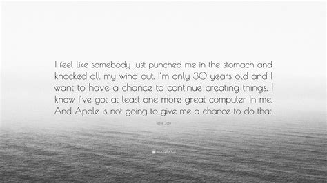 Steve Jobs Quote: “I feel like somebody just punched me in the stomach